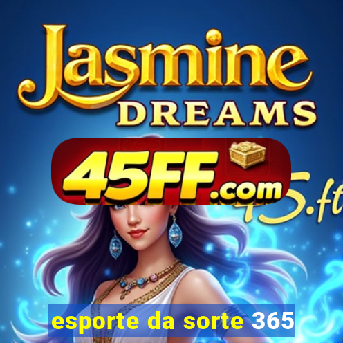esporte da sorte 365